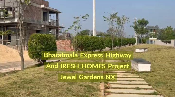 Barathmala Express Highway And IRESH HOMES Project Jewel Gardens NX