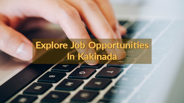 Explore Job Opportunities in Kakinada