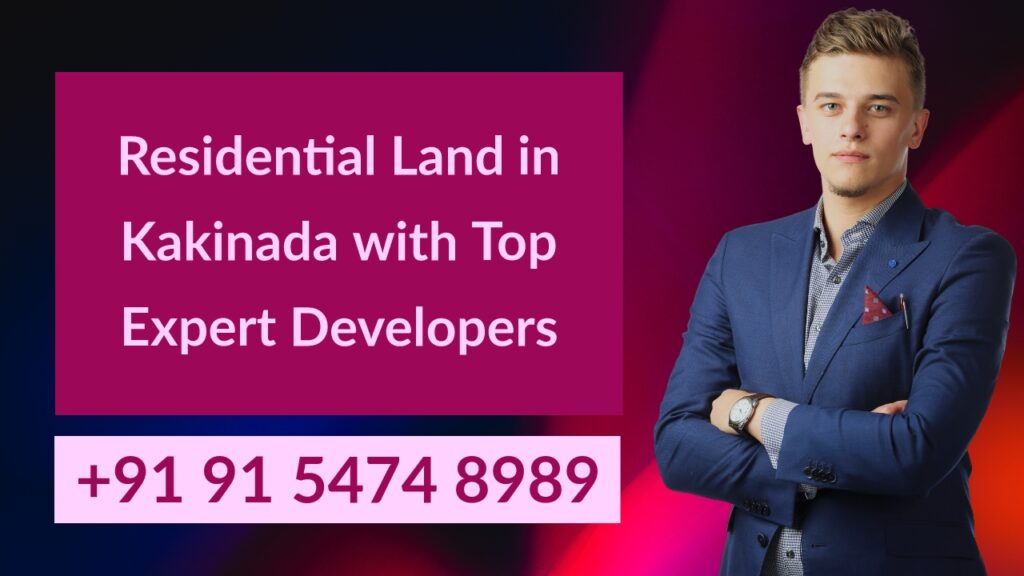 Residential Land in Kakinada with Top Expert Developers