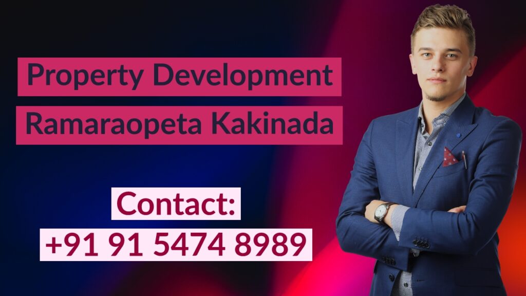 Property development Ramaraopeta Kakinada