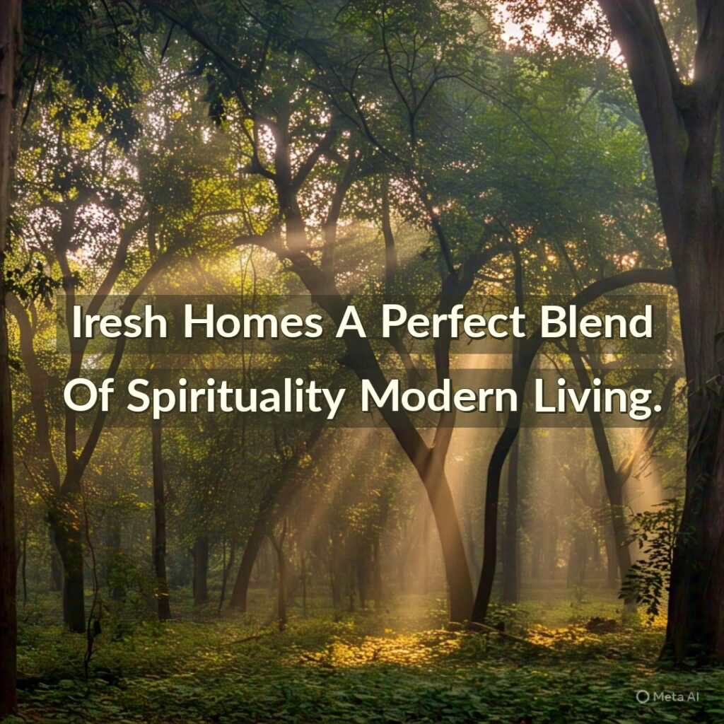 Iresh Homes A Perfect Blend of Spirituality Modern Living